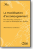 La modélisation d'accompagnement : une démarche participative en appui au développement durable. M. Etienne coordinateur, 2010. Editions QUAE. © 